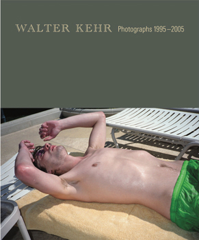 Hardcover Walter Kehr: Photographs 1995-2005 Book