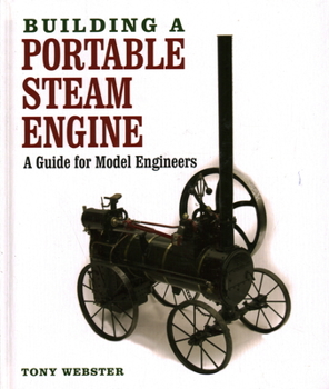 Hardcover Building a Portable Steam Engine: A Guide for Model Engineers Book