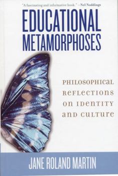 Hardcover Educational Metamorphoses: Philosophical Reflections on Identity and Culture Book