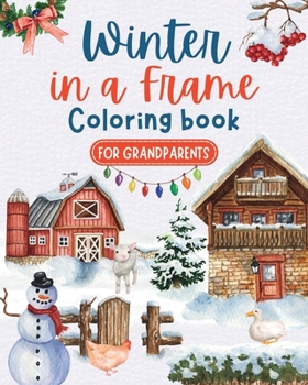 Paperback Winter in a frame - Coloring book for grandparents: Large print Christmas coloring book for seniors Book