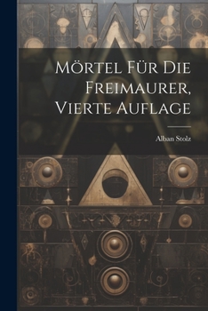 Paperback Mörtel für die Freimaurer, vierte Auflage [German] Book