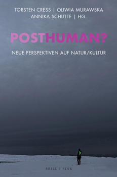 Hardcover Posthuman?: Neue Perspektiven Auf Natur/Kultur [German] Book