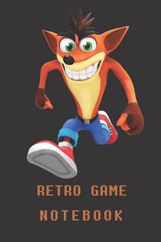 Retro Game Notebook: Crash Bandicoot Edition | College Ruled | Paper Notebook | Journal | Blank | Lined |  Workbook |for Home School College | for ... 120 Pages, 6” x 9”) (Retro Game Collee ruled)