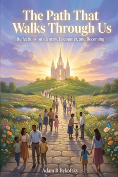 Paperback The Path Within Us: Reflections on Identity, Divine Encounters, and Eternal Becoming Book