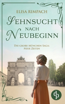 Sehnsucht nach Neubeginn Die historische Familiensaga im 20. Jahrhundert (German Edition)