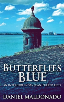 Paperback Butterflies Blue: An Interlude in San Juan, Puerto Rico Book