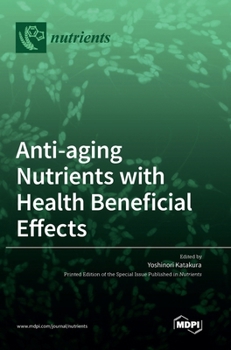 Hardcover Anti-aging Nutrients with Health Beneficial Effects Book