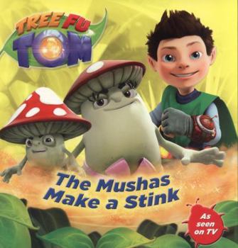 Paperback Tree Fu Tom: The Mushas Make a Stink Book