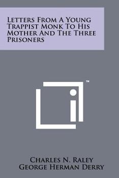 Paperback Letters from a Young Trappist Monk to His Mother and the Three Prisoners Book