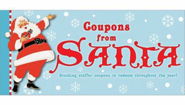 Paperback Coupons from Santa: Stocking Stuffer Coupons to Redeem Throughout the Year! Book