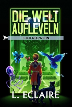 Paperback Die Welt aufleveln 19: Eine LitRPG/Gamelit-Serie [German] Book