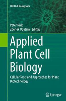 Paperback Applied Plant Cell Biology: Cellular Tools and Approaches for Plant Biotechnology Book