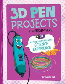 Hardcover 3D Pen Projects for Beginners: 4D an Augmented Reading Experience Book