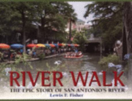Paperback River Walk: The Epic Story of San Antonio's River Book