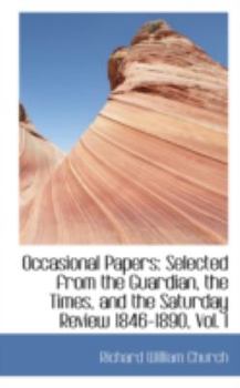 Paperback Occasional Papers: Selected from the Guardian, the Times, and the Saturday Review 1846-1890, Vol. I Book