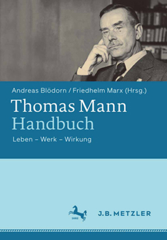 Hardcover Thomas Mann-Handbuch: Leben - Werk - Wirkung [German] Book