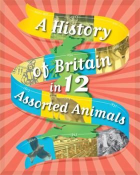 Hardcover A History of Britain in 12... Assorted Animals Book
