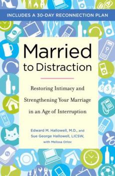 Hardcover Married to Distraction: Restoring Intimacy and Strengthening Your Marriage in an Age of Interruption Book