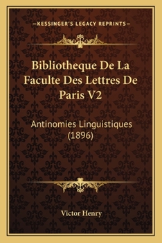 Paperback Bibliotheque De La Faculte Des Lettres De Paris V2: Antinomies Linguistiques (1896) [French] Book