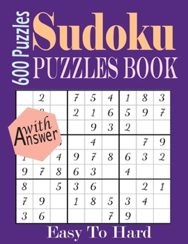 Paperback Sudoku Puzzles Book: Easy To Hard 600+ Sudoku / Easy To Hard Sudoku Book / Sudoku Puzzles Games To Challenge Your Brain / Sudoku Puzzles Fo Book