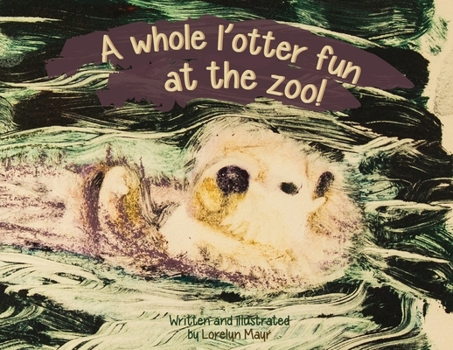 Paperback A Whole L'Otter Fun at the Zoo! Book