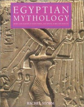 Hardcover Egyptian Mythology: Myths and Legends of Egypt, Persia, Asia Minor, Sumer and Babylon Book