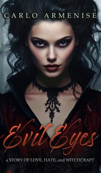 Hardcover Evil Eyes: A Story of Love, Hate and Witchcraft Book
