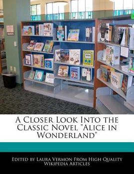Paperback A Closer Look Into the Classic Novel Alice in Wonderland Book