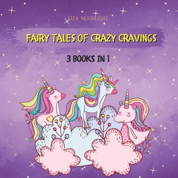 Paperback Fairy Tales of Crazy Cravings: 3 Books In 1 Book