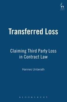 Hardcover Transferred Loss: Claiming Third Party Loss in Contract Law Book