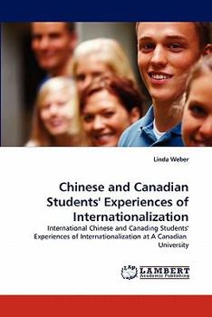 Paperback International Chinese and Canadian Students' Experiences of Internationalization at a Canadian University Book