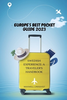 Paperback Europe's Best Pocket Guide 2023: Swedish Experience: A Traveler's Handbook Book