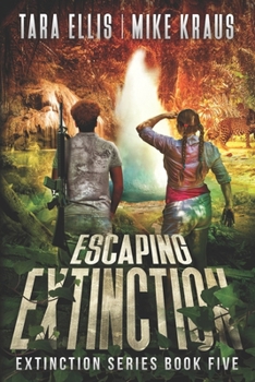 Paperback Escaping Extinction - The Extinction Series Book 5: A Thrilling Post-Apocalyptic Survival Series Book