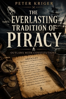 Paperback The Everlasting Tradition of Piracy: Outlaws with Constitutions Book