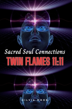SACRED SOUL CONNECTIONS: Twin Flames 11:11