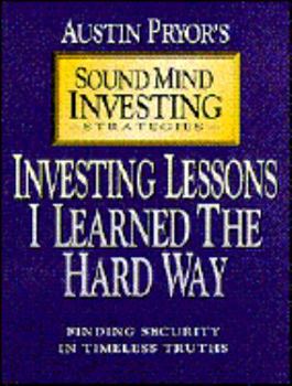Paperback Investing Lessons I Learned the Hard Way: Finding Security in Timeless Truths Book
