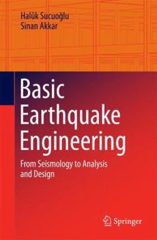 Paperback Basic Earthquake Engineering: From Seismology to Analysis and Design Book