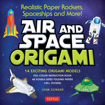 Paperback Air and Space Origami Kit: Realistic Paper Rockets, Spaceships and More! [Kit with Origami Book, Folding Papers, 185] Stickers] [With Sticker(s)] Book