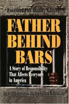 Paperback Father Behind Bars: A Story of Responsibility That Affects Everyone in America Book