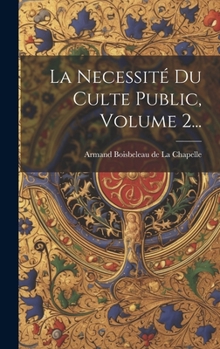 Hardcover La Necessité Du Culte Public, Volume 2... [French] Book