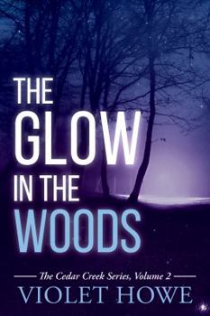 The Glow in the Woods - Book #2 of the Cedar Creek Mysteries