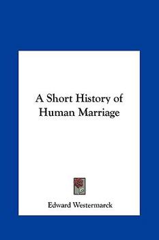 Hardcover A Short History of Human Marriage Book