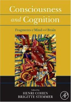 Hardcover Consciousness and Cognition: Fragments of Mind and Brain Book