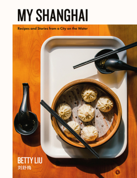 Hardcover My Shanghai: Recipes and Stories from a City on the Water Book