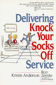Paperback Delivering Knock Your Socks Off Service (Knock Your Socks Off Series) Book