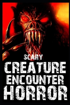 Paperback Scary Creature Encounters Horror Stories: Vol 2 Book