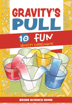 Library Binding Gravity's Pull: 10 Fun Gravity Experiments Book