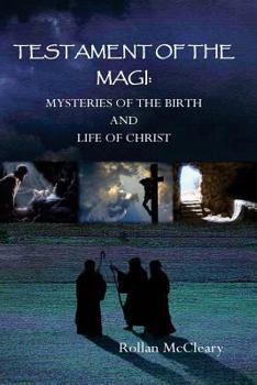 Paperback Testament of the Magi: Mysteries of the Birth and Life of Christ Book