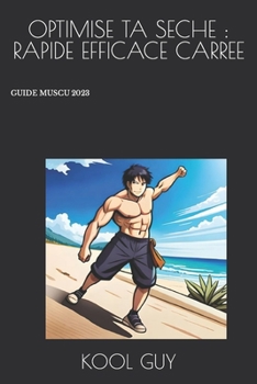 Paperback Optimise Ta Seche: Rapide Efficace Carree: Guide Muscu 2023 Kool Guy [French] Book