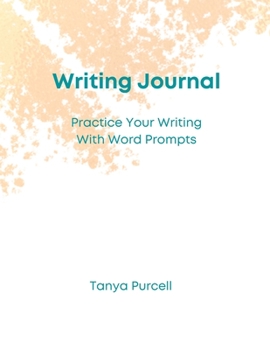 Paperback Writing Journal: Practice Your Writing With Word Prompts Book